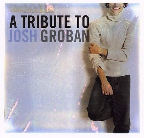 A Tribute To Josh Groban (CD)
