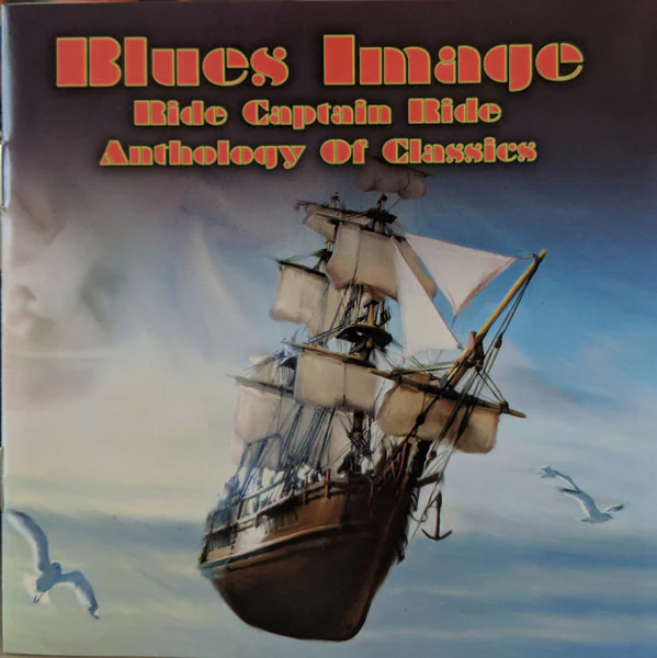 Blues Image - Ride Captain Ride - Anthology Of Classics (CD)