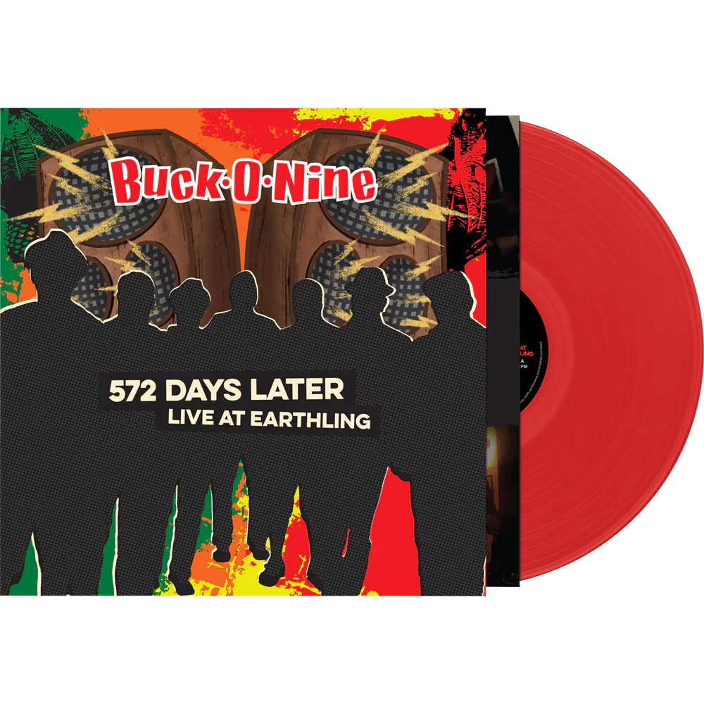 Buck-O-Nine - 572 Days Later - Live at Earthling (Limited Edition Red Vinyl)