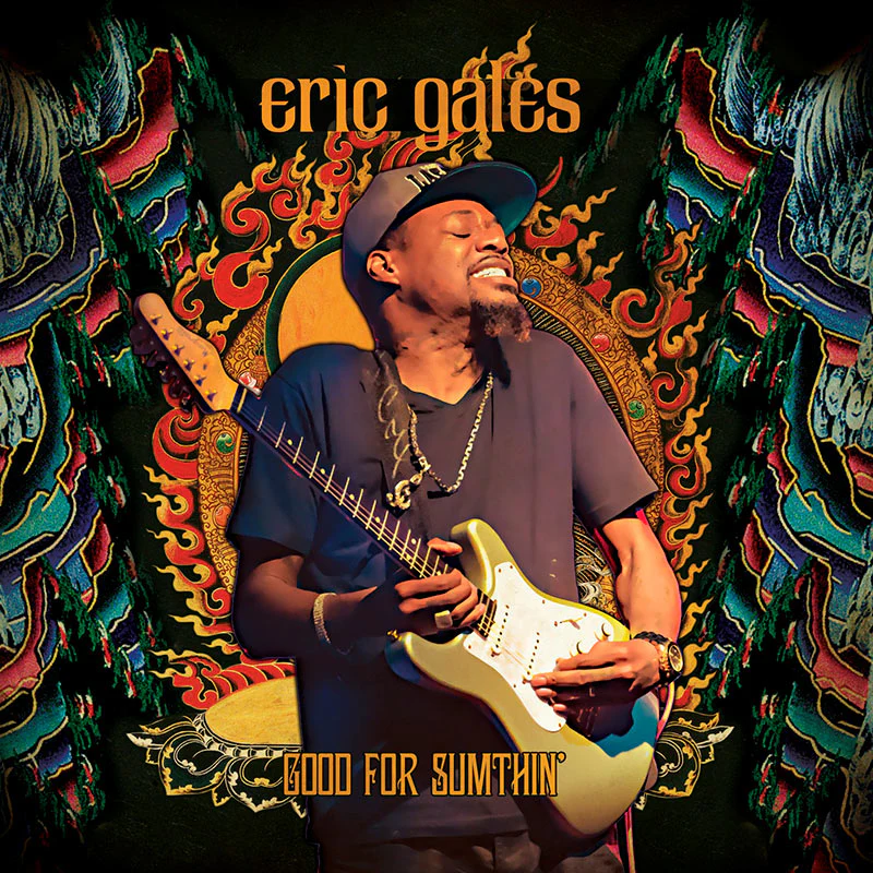 Eric Gales - Good For Sumthin’ (Limited Edition Colored LP)