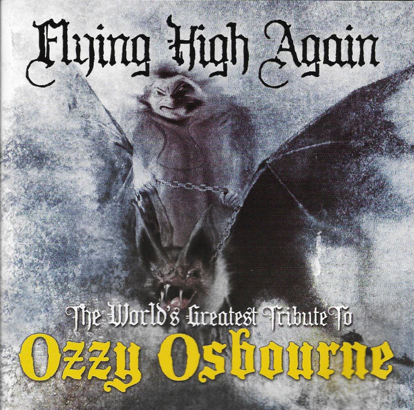 Flying High Again - The World's Greatest Tribute To Ozzy Osbourne (CD)Jewel case version Out of Print
