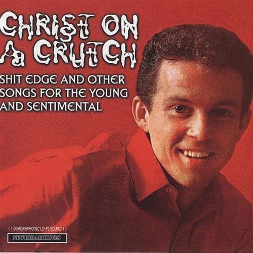 Christ On A Crutch – Shit Edge And Other Songs For The Young And Sentimental (CD)