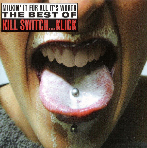 Kill Switch...Klick -  Milkin' It For All It's Worth (CD)