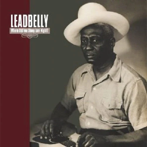 Leadbelly - Where Did You Sleep Last Night? (LP)