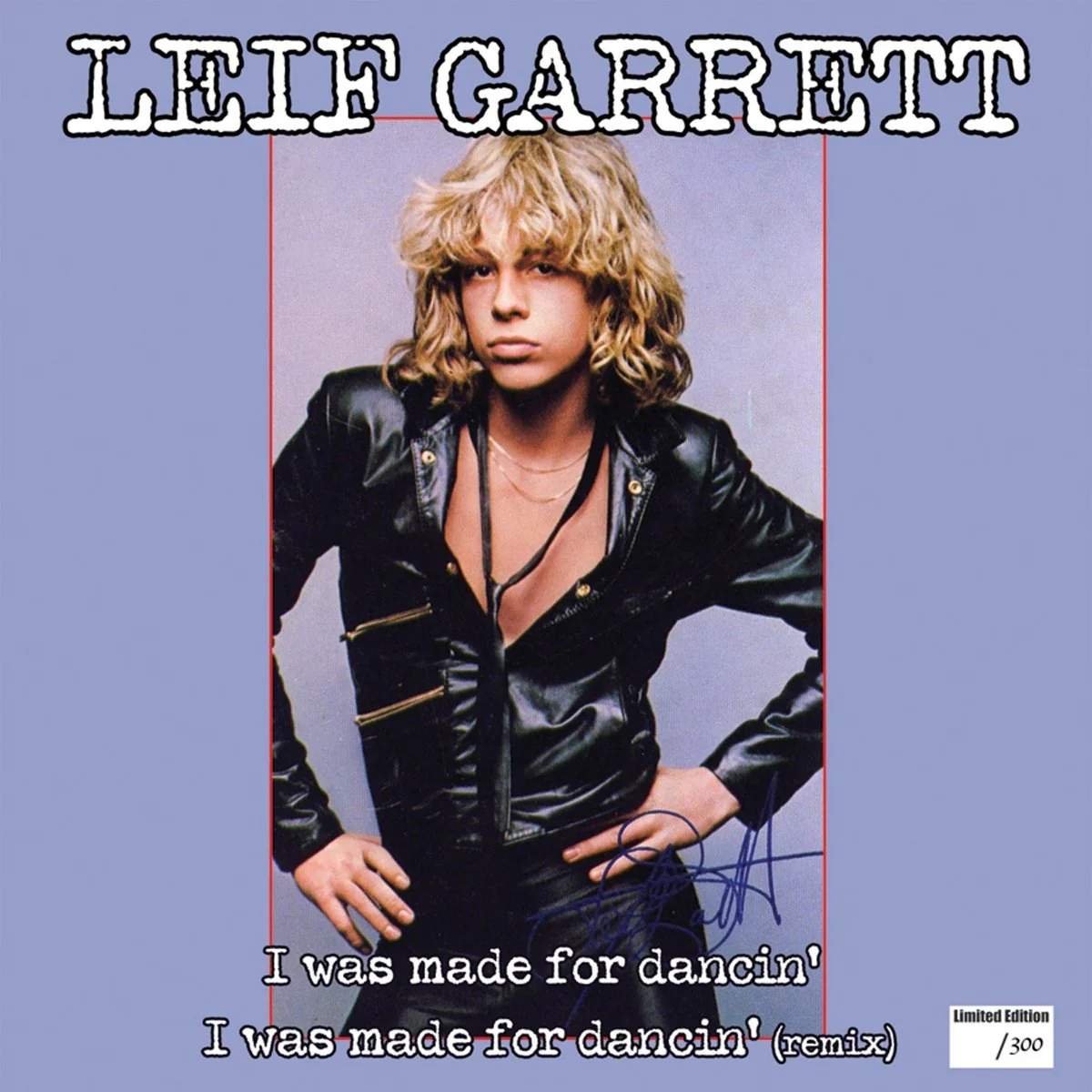 Leif Garrett - I Was Made For Dancin’ (Limited Edition 7" Vinyl)