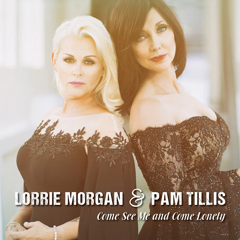 Lorrie Morgan & Pam Tillis - Come See Me and Come Lonely (CD)