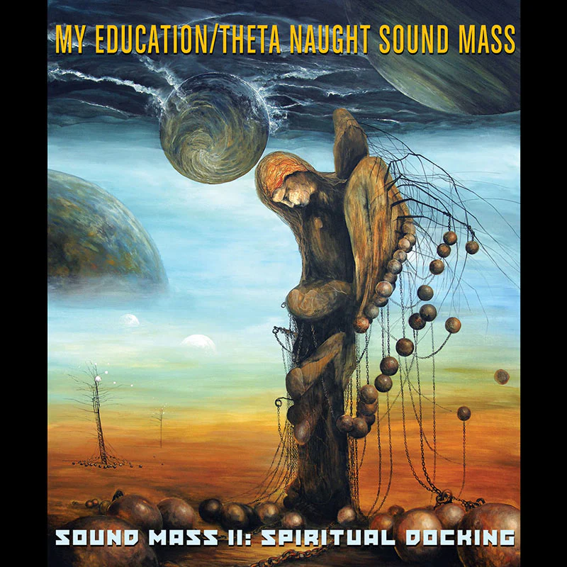 My Education - Theta Naught - Sound Mass II: Spiritual Docking (CD)