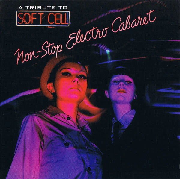 Non-Stop Electro Cabaret - A Tribute To Soft Cell (CD) Out of Print