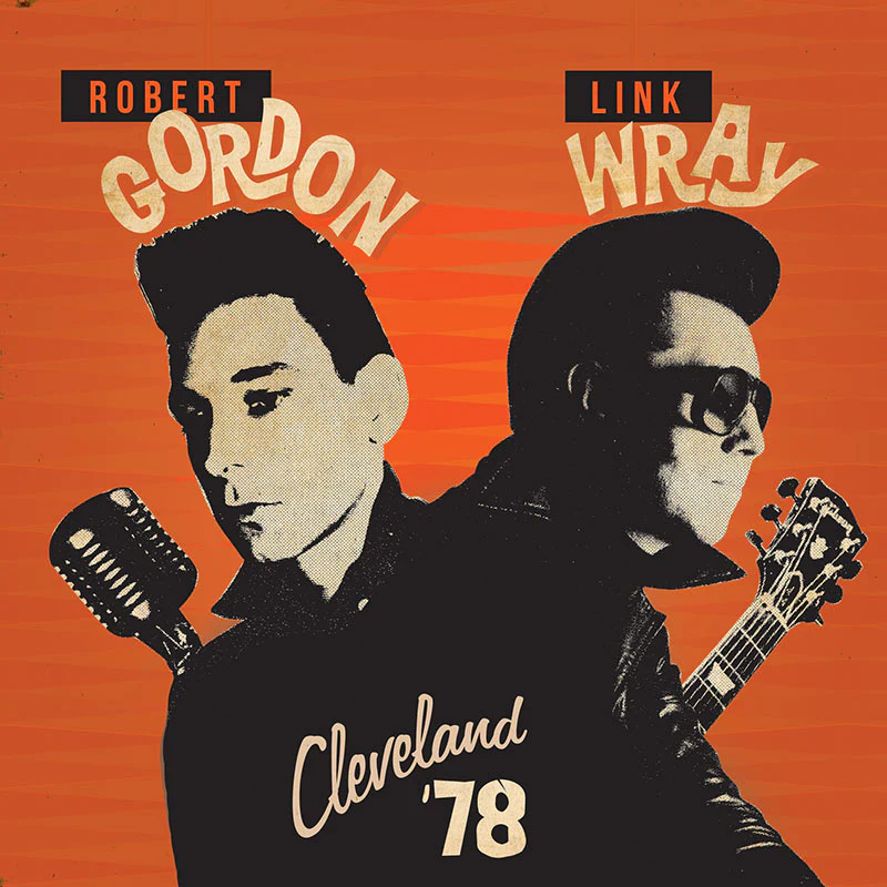 Robert Gordon & Link Wray - Cleveland '78 (Limited Edition Orange LP)