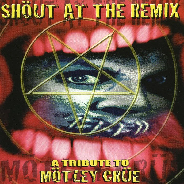 Shout At The Remix - A Tribute To Motley Crue (CD)