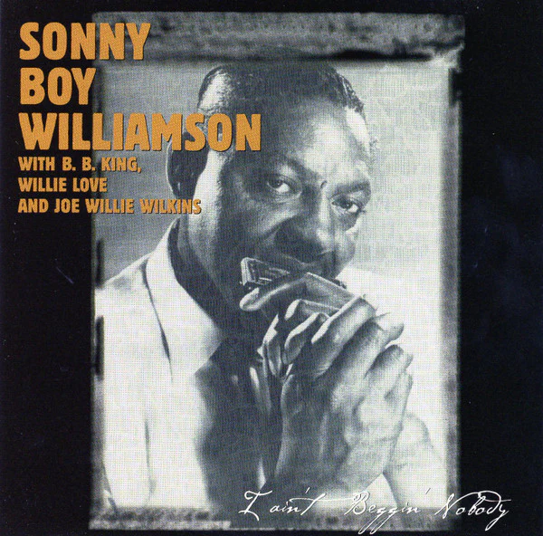 Sonny Boy Williamson - I Ain't Beggin Nobody (CD)