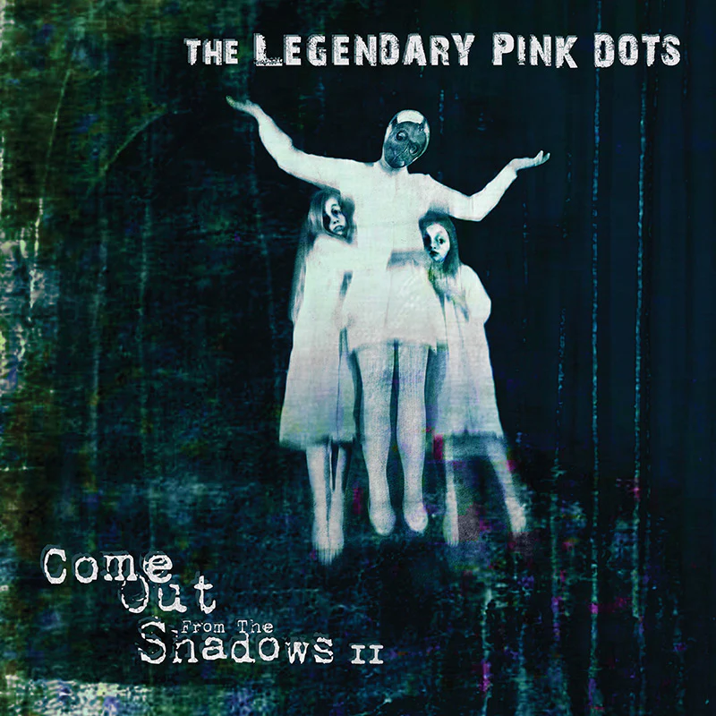 The Legendary Pink Dots - Come Out From The Shadows II (Limited Edition White Vinyl)
