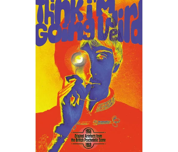 Think I'm Going Weird: Original Aetefacts From The British Psychedelic Scene 1966 - 68 (5 CD)