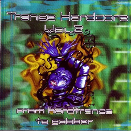 Trance Hardcore Vol 2: From Hardtrance To Gabber (CD)